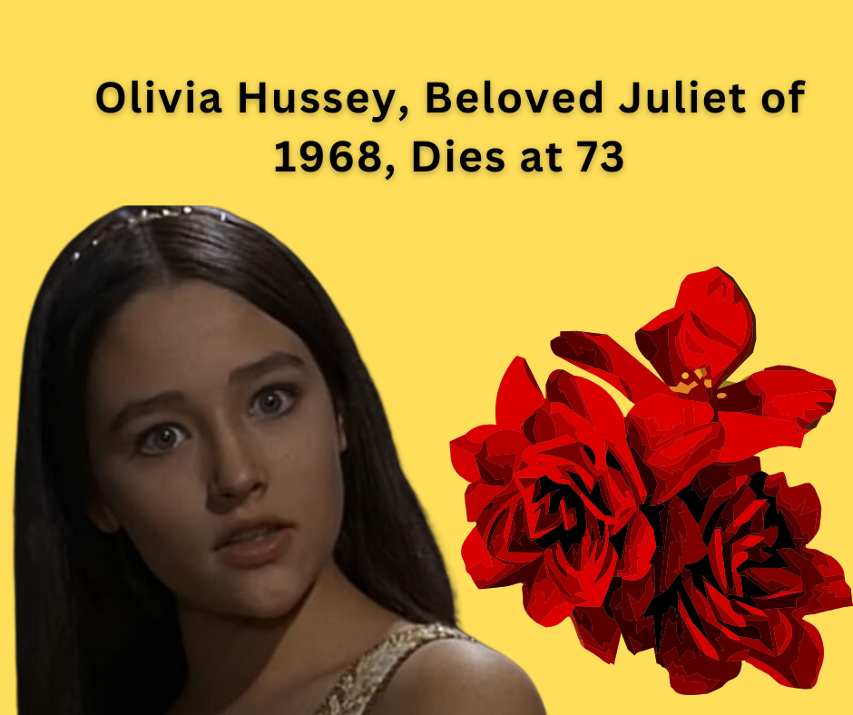 Read more about the article Olivia Hussey, Legendary Juliet of Cinema, Passes at 73