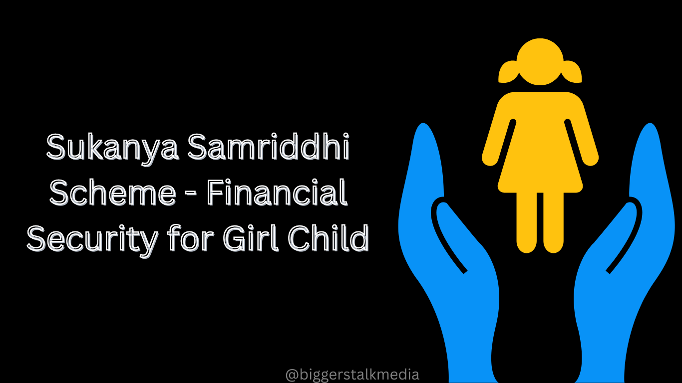 Read more about the article Incredible Benefits of Sukanya Samriddhi Scheme for Girls’ Futures